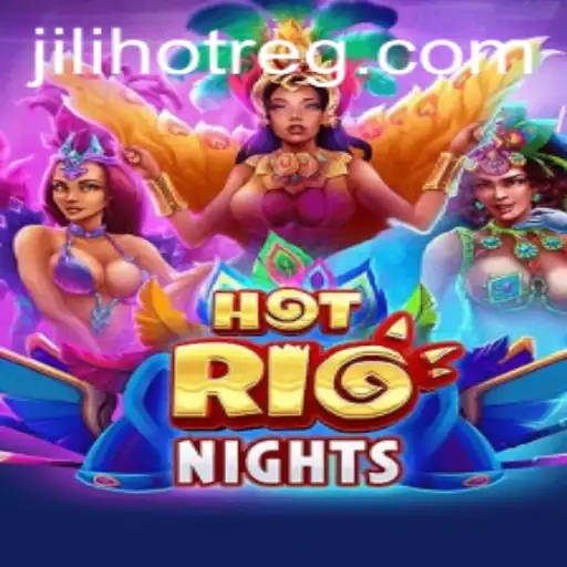 Explore the Excitement of HotRioNights: A Captivating Adventure with JILI HOT