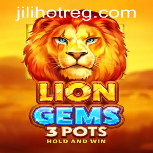 Discover the Thrills of LionGems3pots: An Exciting Journey with JILI HOT