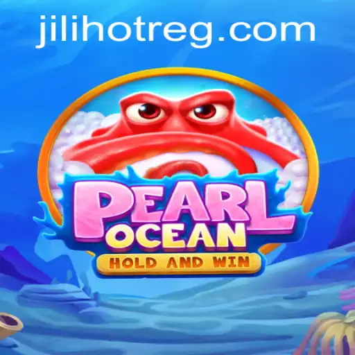 Explore the Thrills of PearlOcean: A Dive into the Latest Gaming Sensation with JILI HOT